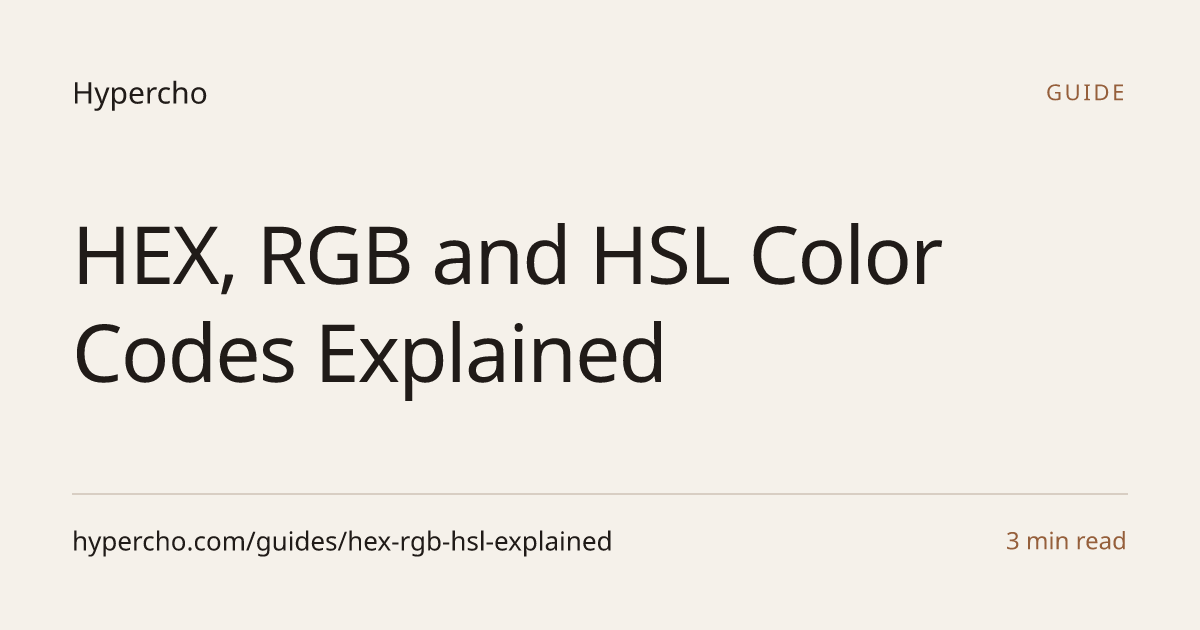 HEX, RGB and HSL Color Codes Explained