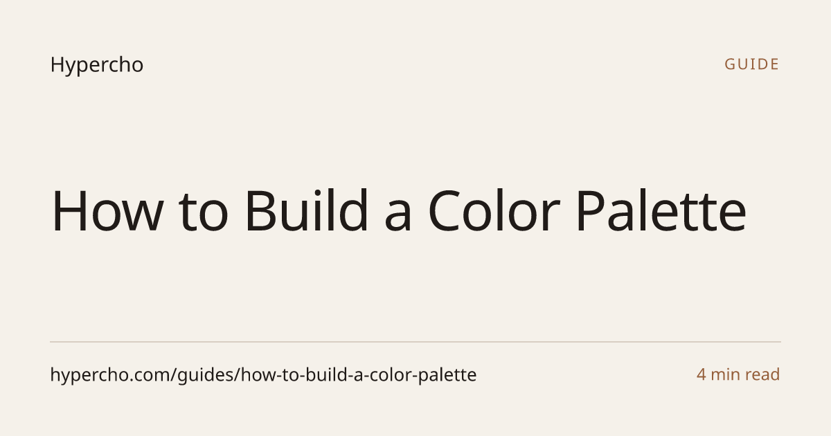 How to Build a Color Palette: A Practical Guide